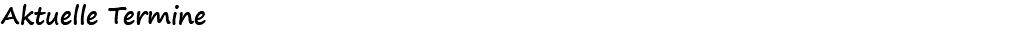 Aktuelle Termine